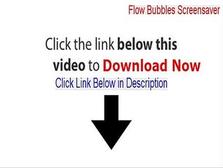 Flow Bubbles Screensaver Full Download [Free Download 2015]