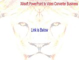 Xilisoft PowerPoint to Video Converter Business Crack [Free Download]