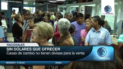 Representantes de casas de cambio aseguran que no hay dólares que ofrecer