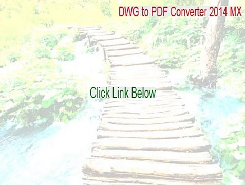 DWG to PDF Converter 2014 MX Free Download [Instant Download 2015]