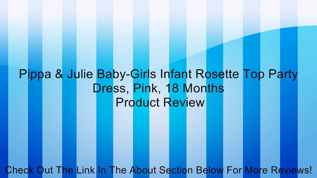 Pippa & Julie Baby-Girls Infant Rosette Top Party Dress, Pink, 18 Months Review