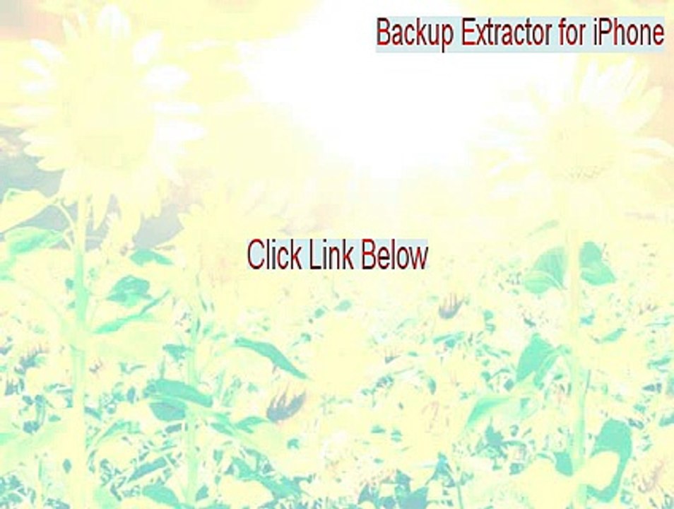 Backup Extractor for iPhone/iPad/iPod Touch Full Download - Download Here 2015