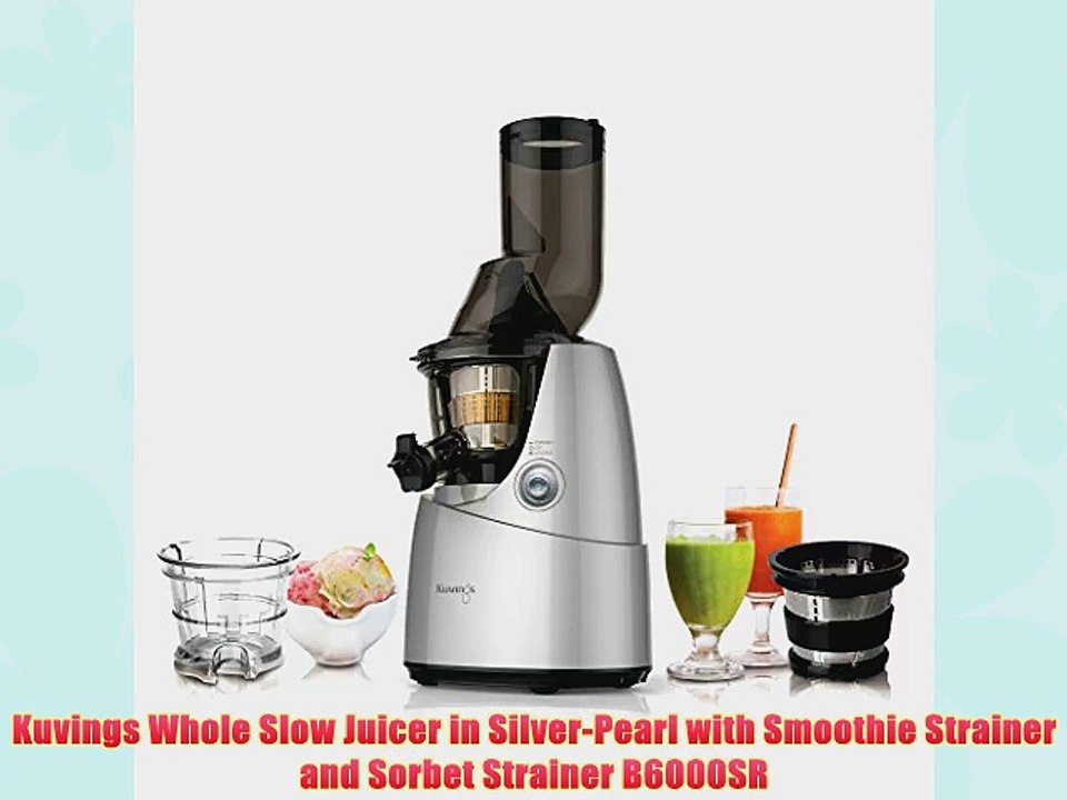 Kuvings Whole Slow Juicer in Silver-Pearl with Smoothie Strainer and Sorbet Strainer B6000SR