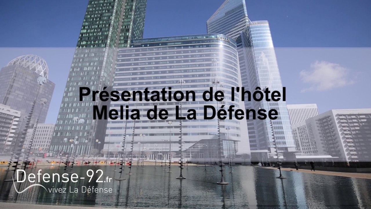 Présentation de l'hôtel Melia de La Défense