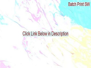 Batch Print SW (2014) Full (Instant Download)