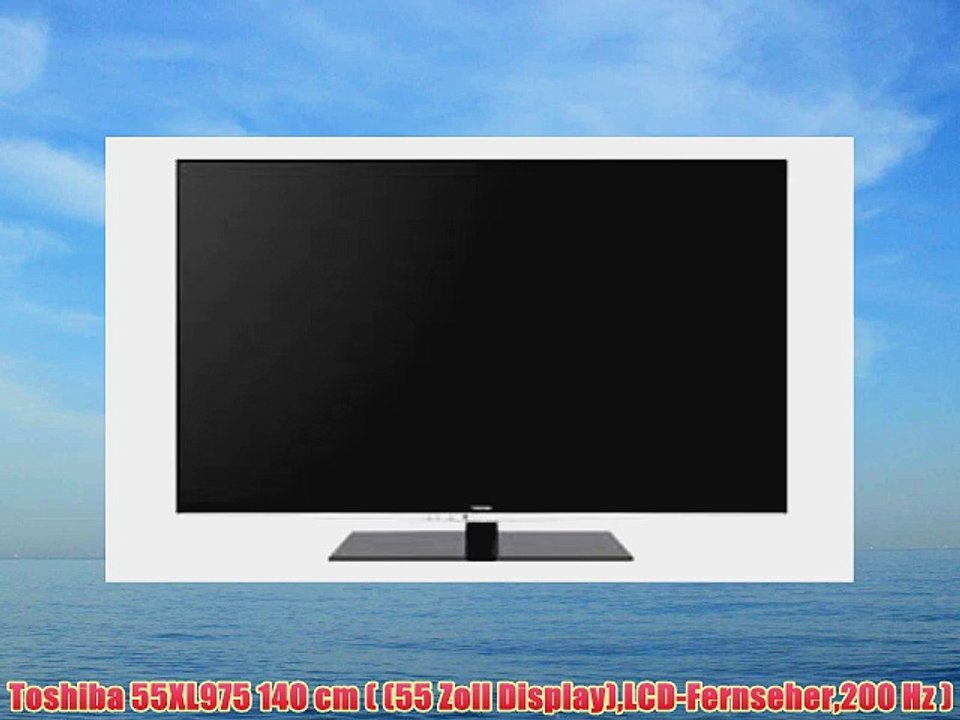 Toshiba 55XL975 140 cm ( (55 Zoll Display)LCD-Fernseher200 Hz )