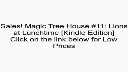 Download Magic Tree House #11: Lions at Lunchtime [Kindle Edition] Review