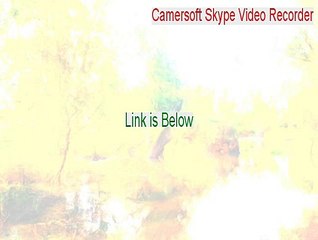 Camersoft Skype Video Recorder Download Free [Free Download 2015]