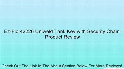 Ez-Flo 42226 Uniweld Tank Key with Security Chain Review