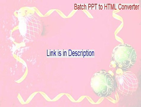 Batch PPT to HTML Converter Download (Legit Download 2015)