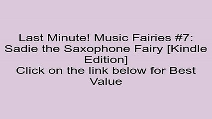 Download Music Fairies #7: Sadie the Saxophone Fairy [Kindle Edition] Review