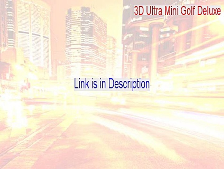 3D Ultra Mini Golf Deluxe Keygen (Free Download 2015)