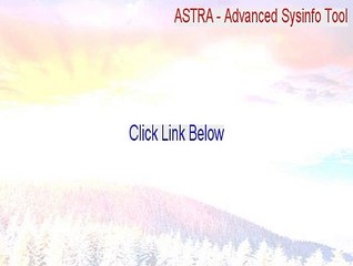 ASTRA - Advanced Sysinfo Tool Free Download (Download Now 2015)