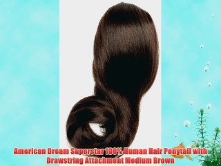 American Dream Superstar 100% Human Hair Ponytail with Drawstring Attachment Medium Brown