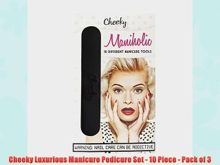 Cheeky Luxurious Manicure Pedicure Set - 10 Piece - Pack of 3