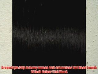 DreamStyle Clip in Remy human hair extensions Full Head Length 14 inch Colour 1 Jet Black