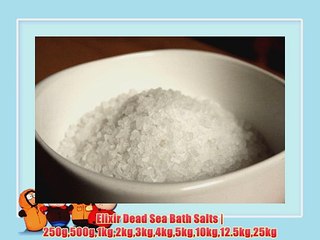 Elixir Dead Sea Bath Salts | 250g500g1kg2kg3kg4kg5kg10kg12.5kg25kg