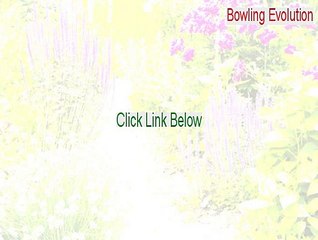 Bowling Evolution Keygen - Bowling Evolutionbowling evolution (2015)