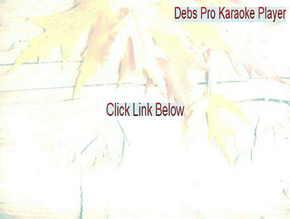 Debs Pro Karaoke Player Download Free [Debs Pro Karaoke Playerdebs pro karaoke player 2015]