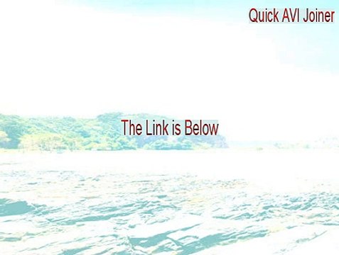 Quick AVI Joiner Download (Download Now)