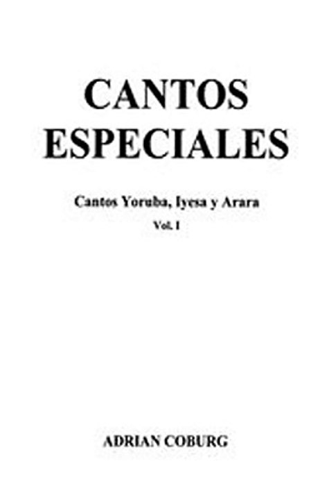 Download Cantos especiales - Cantos Yoruba Iyesa y Arara Vol. I ebook {PDF} {EPUB}