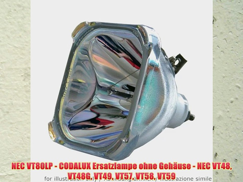 NEC VT80LP - CODALUX Ersatzlampe ohne Geh?use - NEC VT48 VT48G VT49 VT57 VT58 VT59