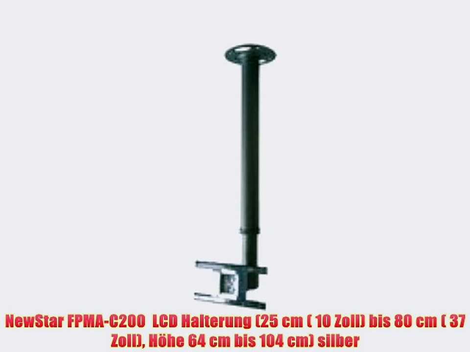 NewStar FPMA-C200  LCD Halterung (25 cm ( 10 Zoll) bis 80 cm ( 37 Zoll) H?he 64 cm bis 104