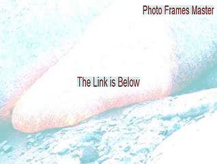 Photo Frames Master Key Gen (Legit Download)