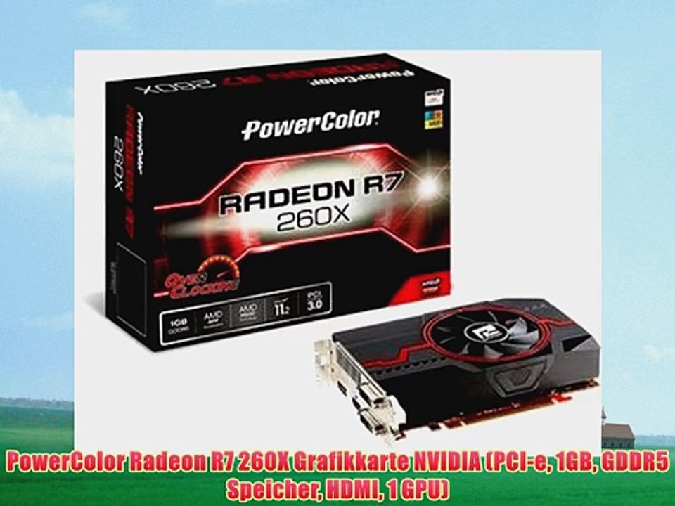 PowerColor Radeon R7 260X Grafikkarte NVIDIA (PCI-e 1GB GDDR5 Speicher HDMI 1 GPU)