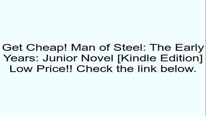 Download Man of Steel: The Early Years: Junior Novel [Kindle Edition] Review