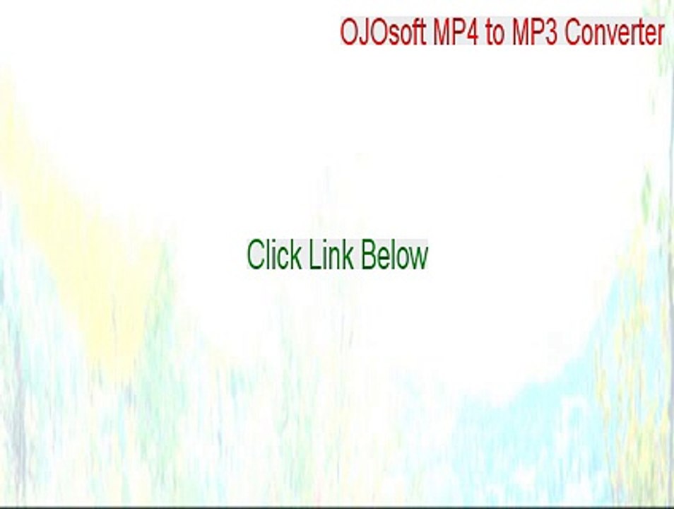 OJOsoft MP4 to MP3 Converter Serial [Legit Download 2015]