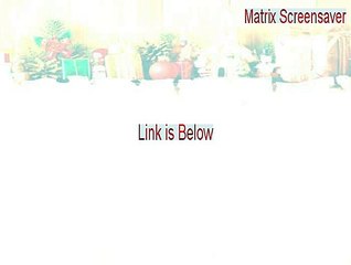 Matrix Screensaver Download Free - Download Now [2015]