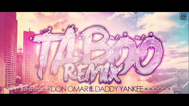 TABOO REMIX DON OMAR FT. DADDY YANKEE