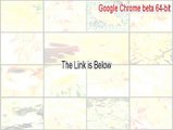 Google Chrome beta 64-bit Cracked - google chrome beta 64 bit download [2015]