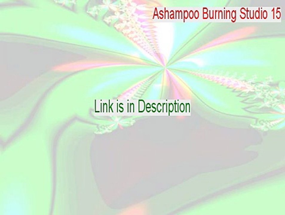 Ashampoo Burning Studio 15 Key Gen - Legit Download 2015