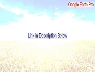 Google Earth Pro Free Download - Instant Download [2015]