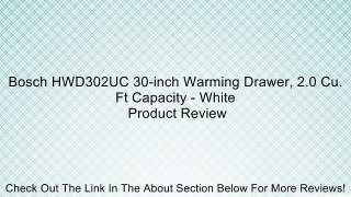 Bosch HWD302UC 30-inch Warming Drawer, 2.0 Cu. Ft Capacity - White Review