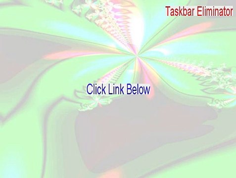 Taskbar Eliminator Download Free [taskbar eliminator not working properly 2015]