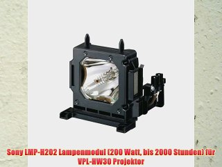 Sony LMP-H202 Lampenmodul (200 Watt bis 2000 Stunden) f?r VPL-HW30 Projektor