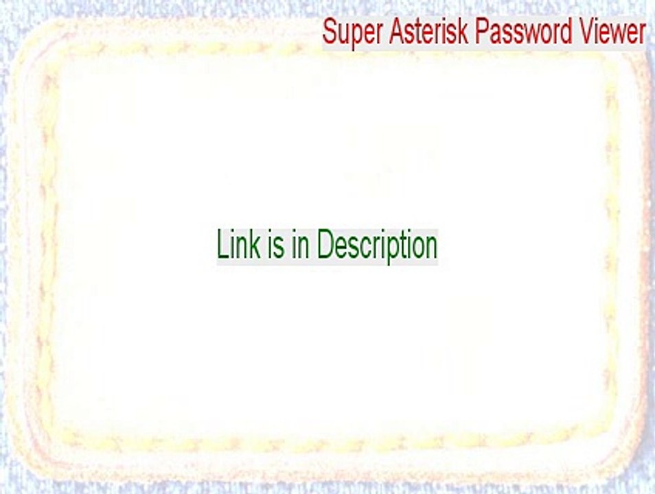 Super Asterisk Password Viewer Serial - Free Download (2015)