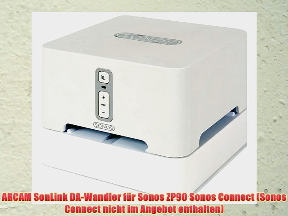 ARCAM SonLink DA-Wandler f?r Sonos ZP90 Sonos Connect (Sonos Connect nicht im Angebot enthalten)