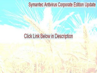 Symantec Antivirus Corporate Edition Update Download [Instant Download 2015]