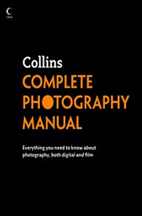Download Collins Complete Photography Manual ebook {PDF} {EPUB}