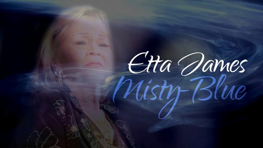 Etta James - Misty Blue (SR) - HD - video dailymotion