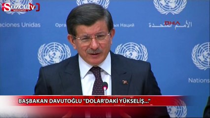 Davutoğlu: "Dolar'daki yükseliş..."