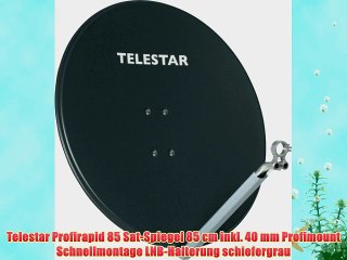 Telestar Profirapid 85 Sat-Spiegel 85 cm inkl. 40 mm Profimount Schnellmontage LNB-Halterung