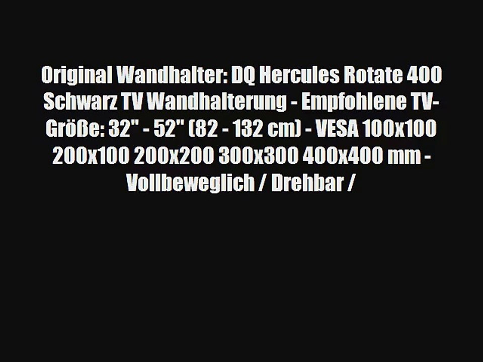 Original Wandhalter: DQ Hercules Rotate 400 Schwarz TV Wandhalterung - Empfohlene TV-Gr??e: