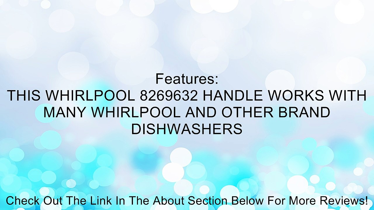 Whirlpool Part Number 8269632: HANDLE Review