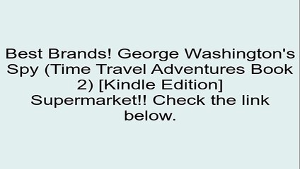 Download George Washington's Spy (Time Travel Adventures Book 2) [Kindle Edition] Review