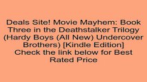 Download Movie Mayhem: Book Three in the Deathstalker Trilogy (Hardy Boys (All New) Undercover Brothers) [Kindle Edition] Review